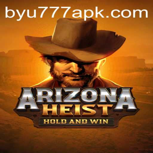ArizonaHeist: The Thrilling Game Experience with a Twist of BYU777